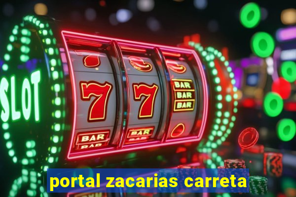 portal zacarias carreta