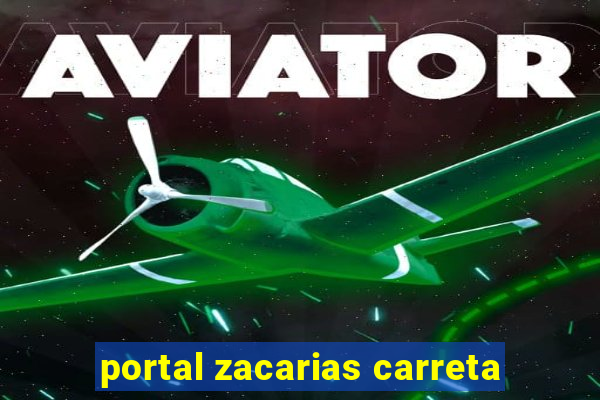 portal zacarias carreta