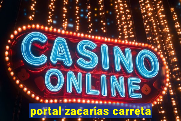 portal zacarias carreta