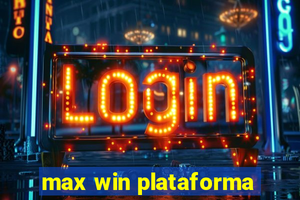 max win plataforma