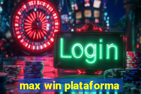 max win plataforma