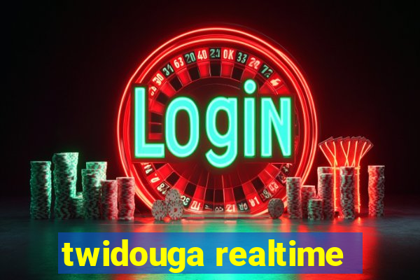 twidouga realtime