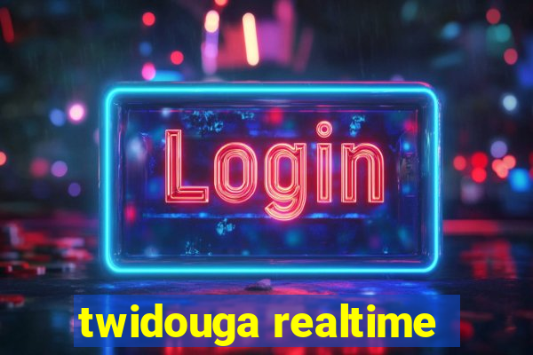 twidouga realtime