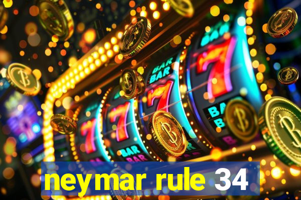 neymar rule 34