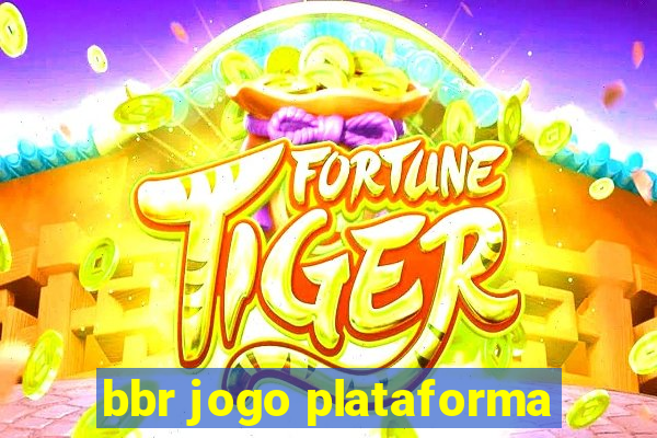 bbr jogo plataforma