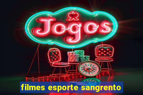 filmes esporte sangrento