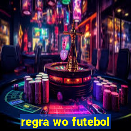 regra wo futebol