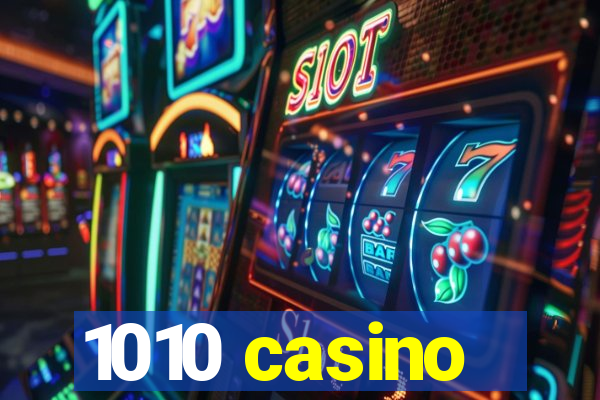 1010 casino