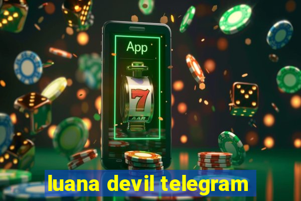 luana devil telegram