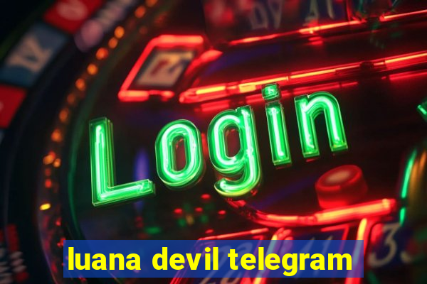 luana devil telegram