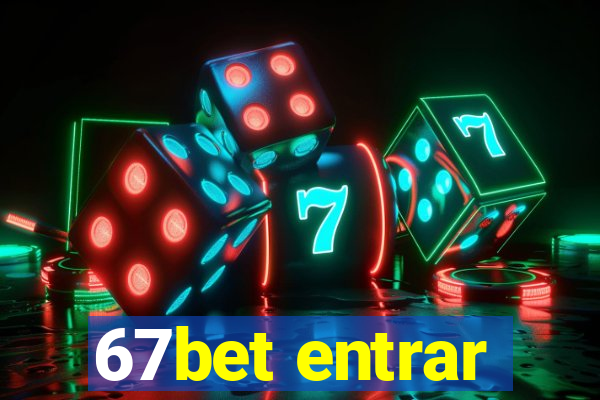 67bet entrar