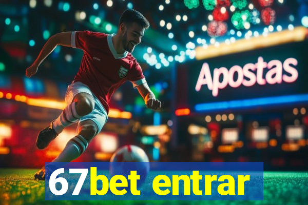 67bet entrar