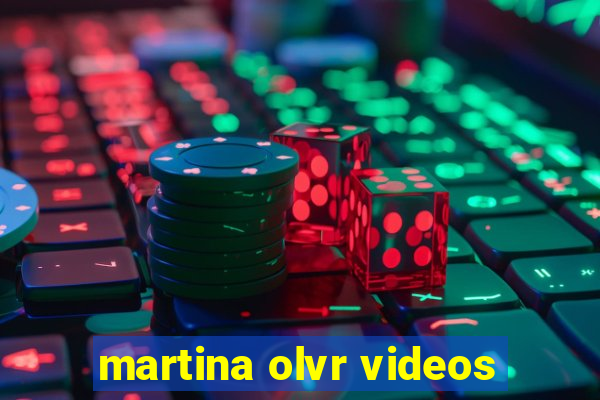 martina olvr videos