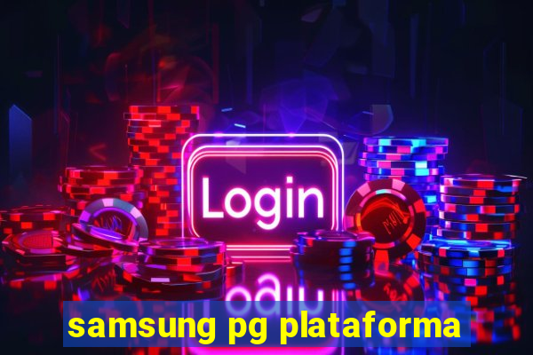 samsung pg plataforma