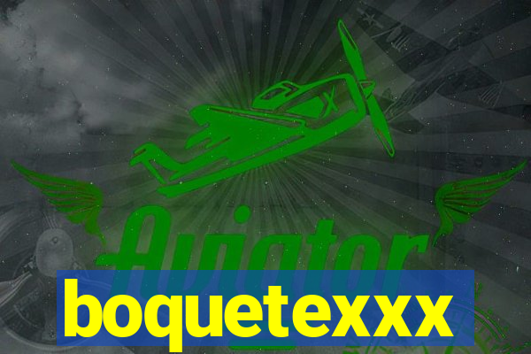 boquetexxx