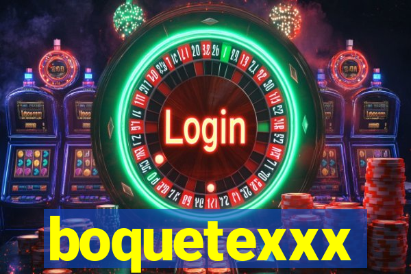 boquetexxx