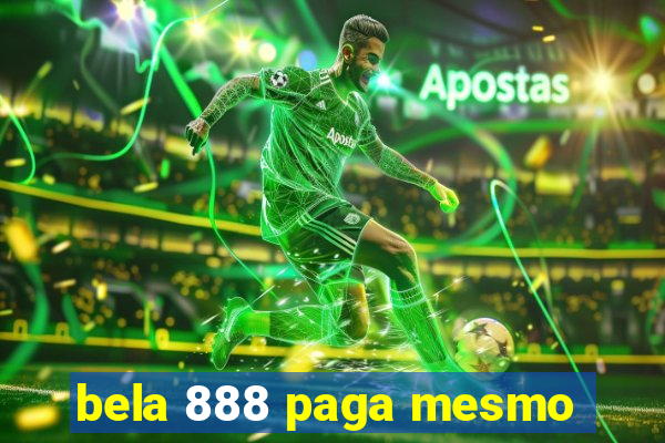 bela 888 paga mesmo