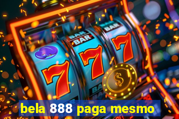 bela 888 paga mesmo