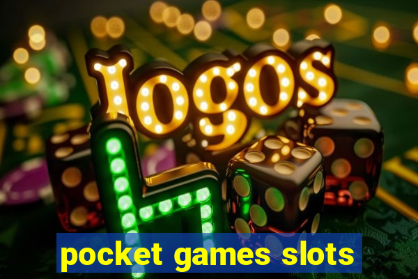 pocket games slots