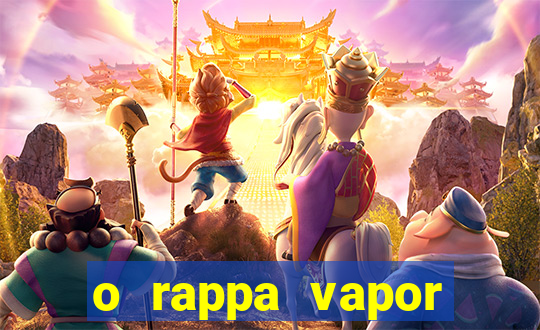 o rappa vapor barato letra