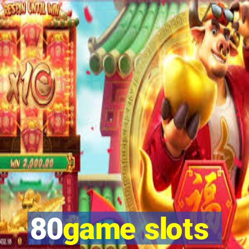 80game slots