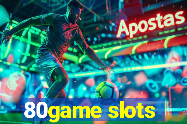 80game slots