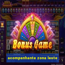 acompanhante zona leste