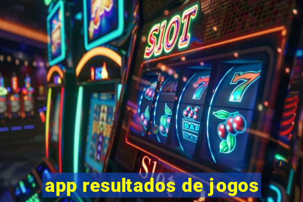 app resultados de jogos