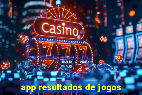 app resultados de jogos