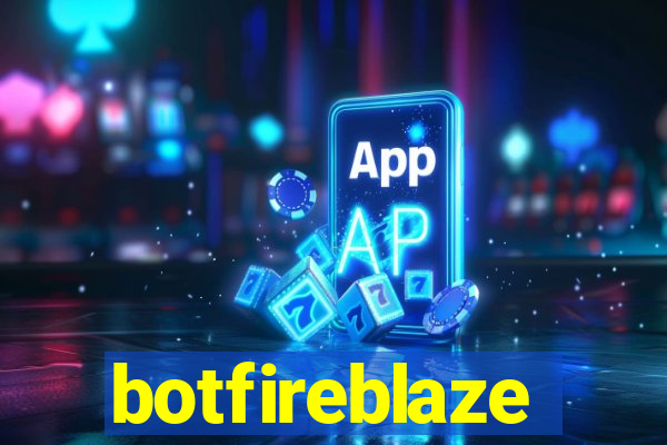 botfireblaze