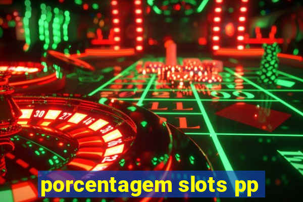 porcentagem slots pp