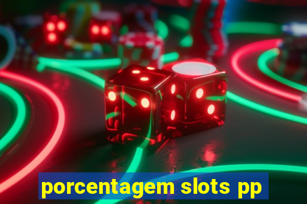 porcentagem slots pp