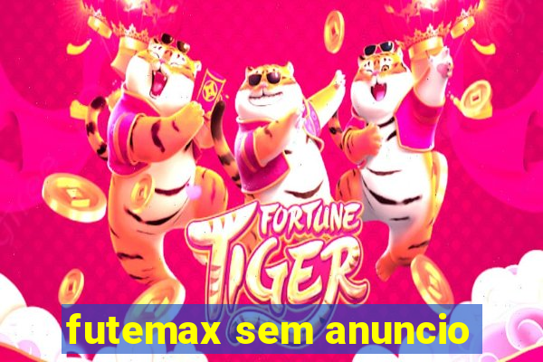 futemax sem anuncio