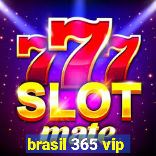 brasil 365 vip