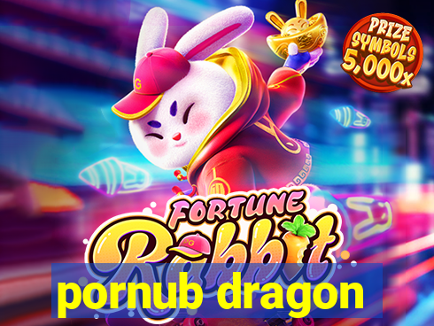 pornub dragon