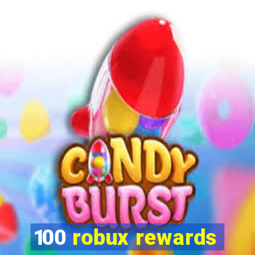 100 robux rewards