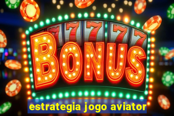 estrategia jogo aviator