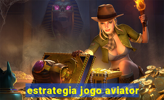 estrategia jogo aviator