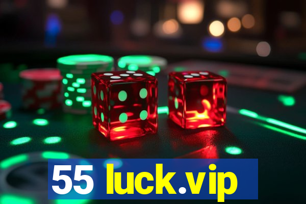 55 luck.vip