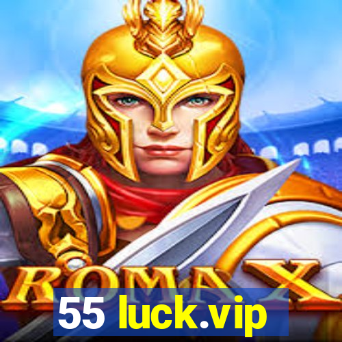 55 luck.vip