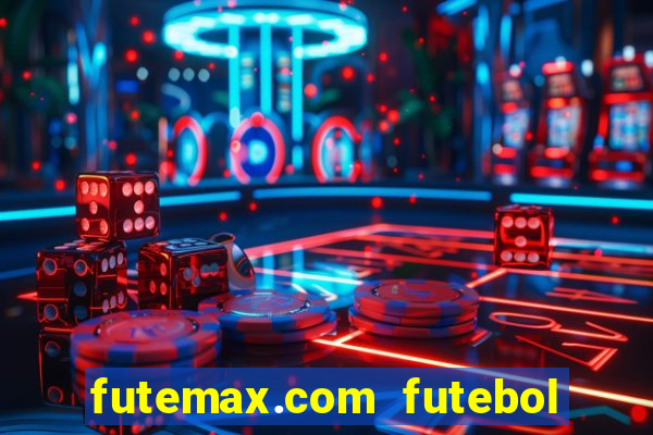 futemax.com futebol ao vivo