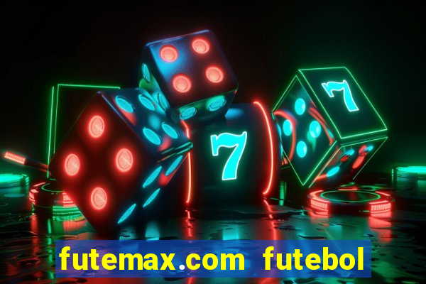 futemax.com futebol ao vivo