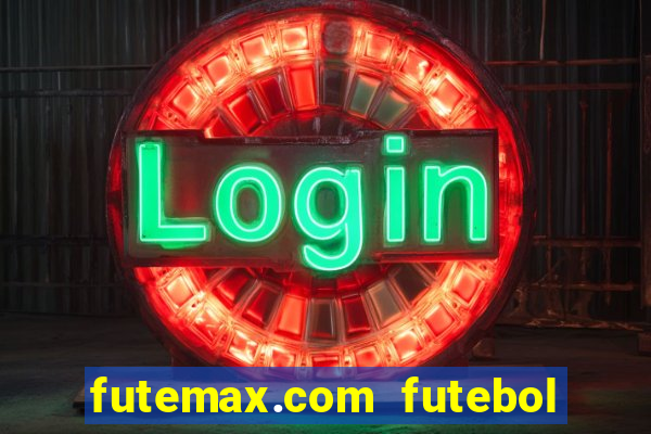 futemax.com futebol ao vivo