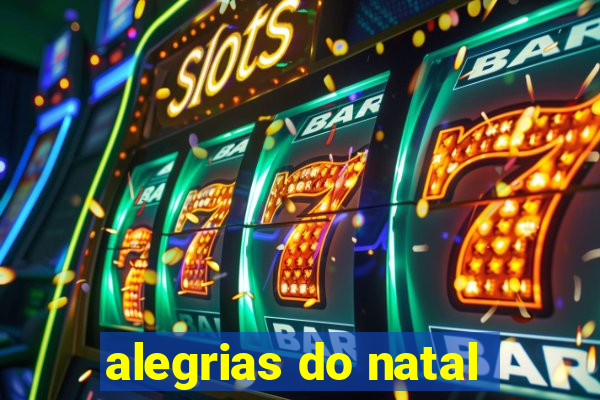 alegrias do natal