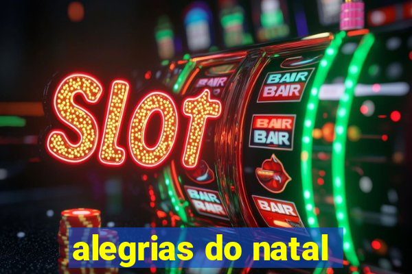 alegrias do natal