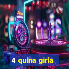 4 quina giria