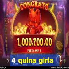 4 quina giria