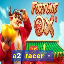 a2 racer - riscando o asfalto assistir