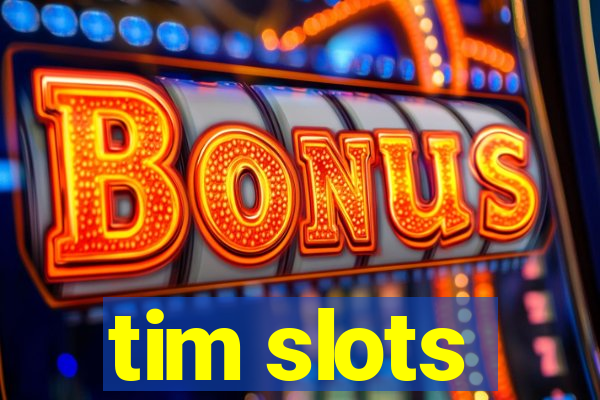 tim slots