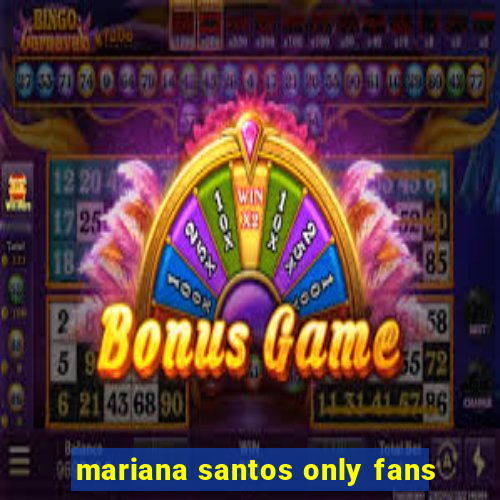 mariana santos only fans